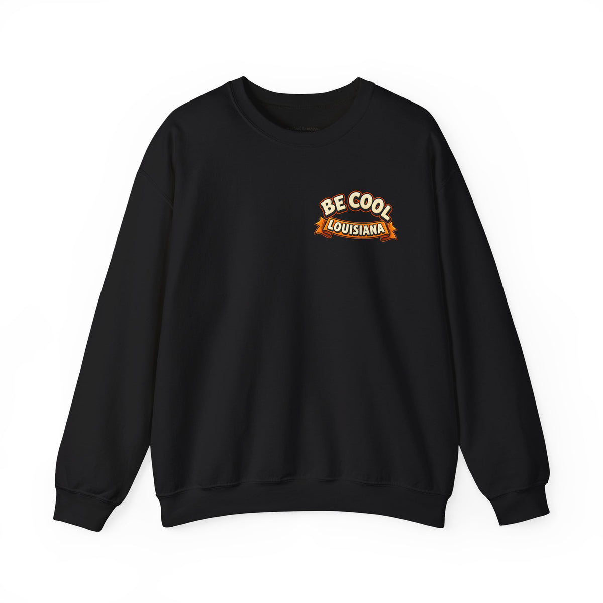 Unisex Be Cool Louisiana Classic Sweatshirt