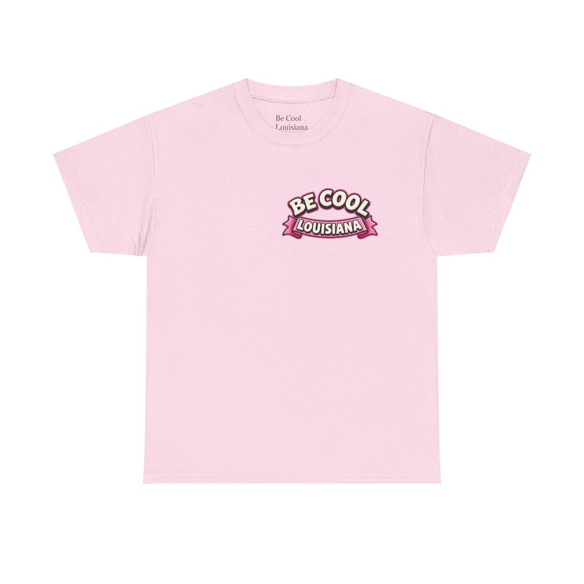 Be Cool Louisiana Classic valeintines T-Shirt