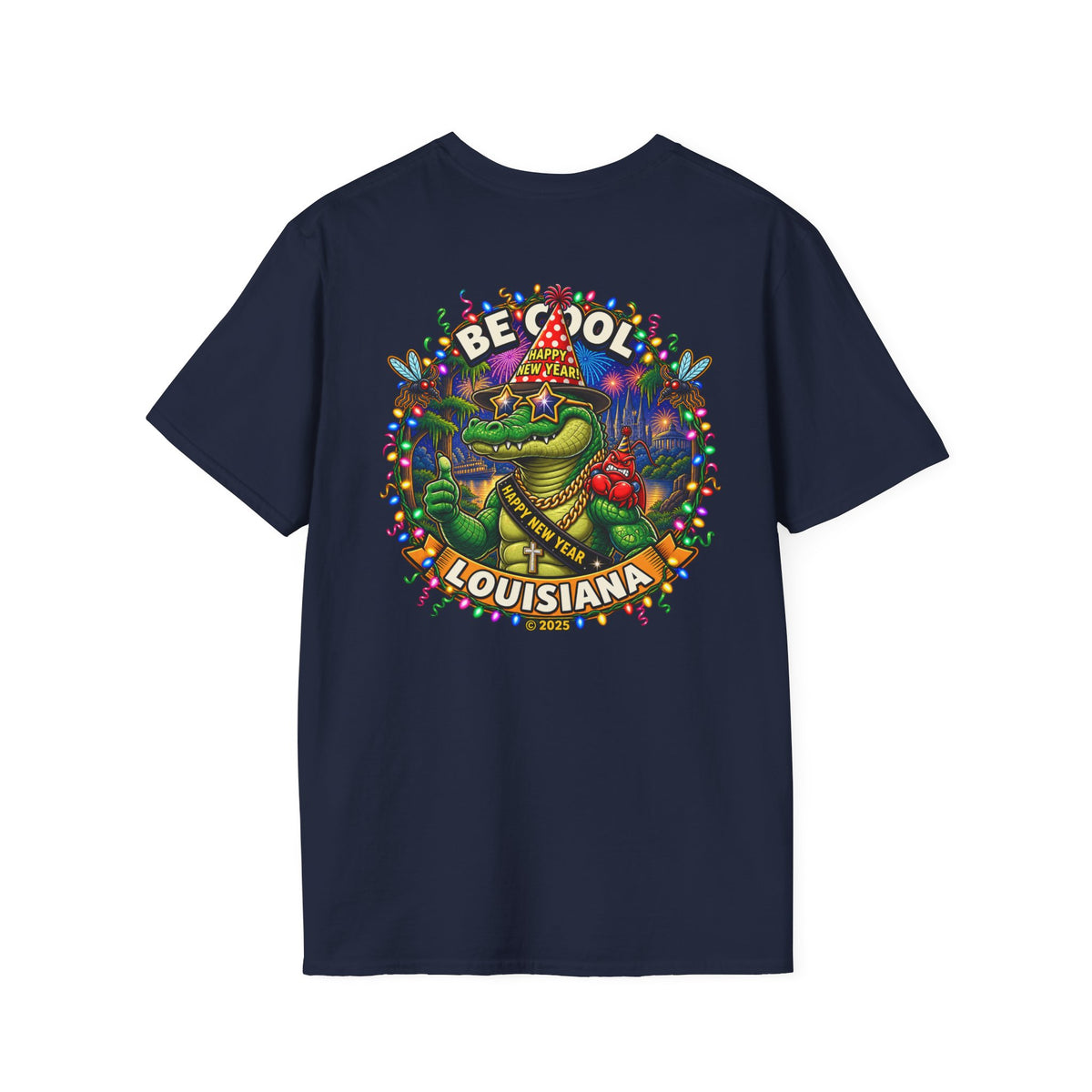 Be Cool Louisiana New Years LLC T-Shirt