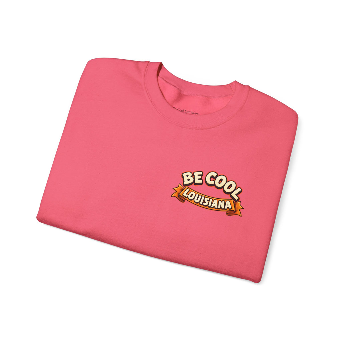 Unisex Be Cool Louisiana Classic Sweatshirt