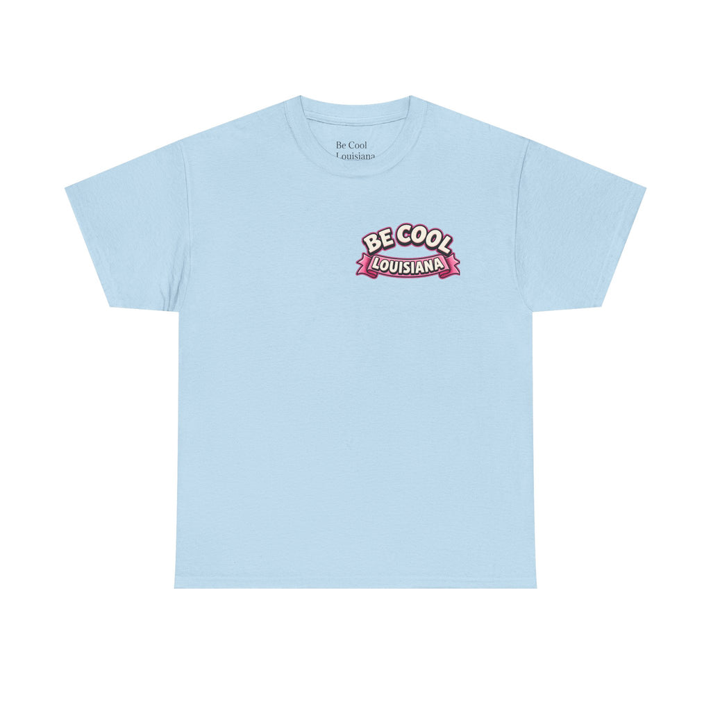 Be Cool Louisiana Valeintines T-Shirt