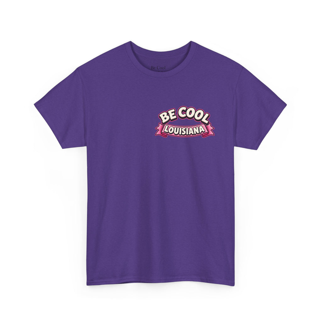 Be Cool Louisiana Classic valeintines T-Shirt
