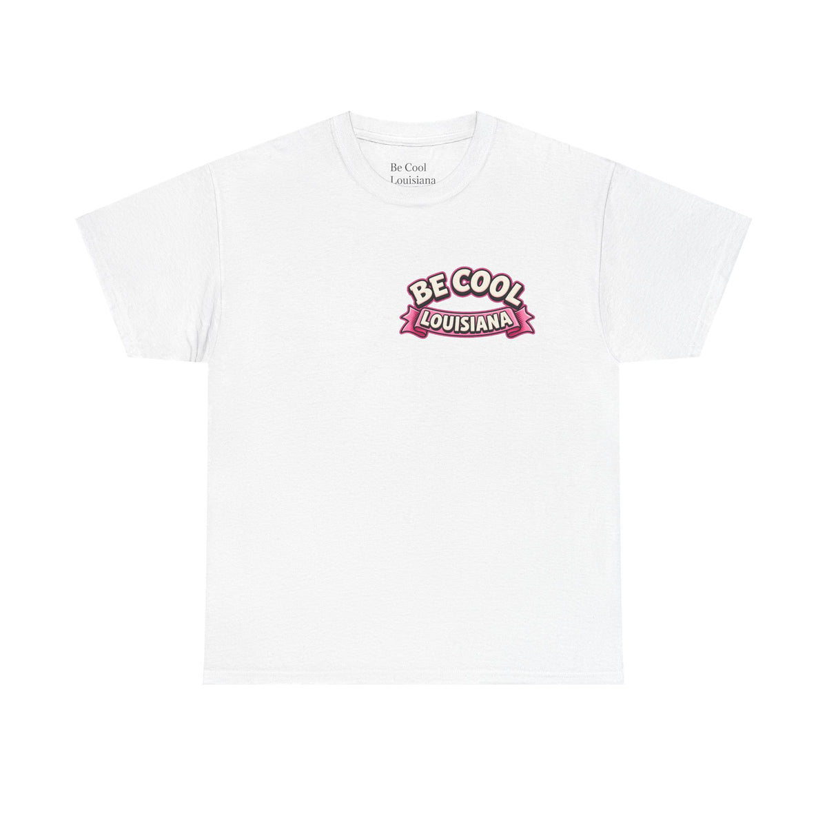Be Cool Louisiana Classic valeintines T-Shirt