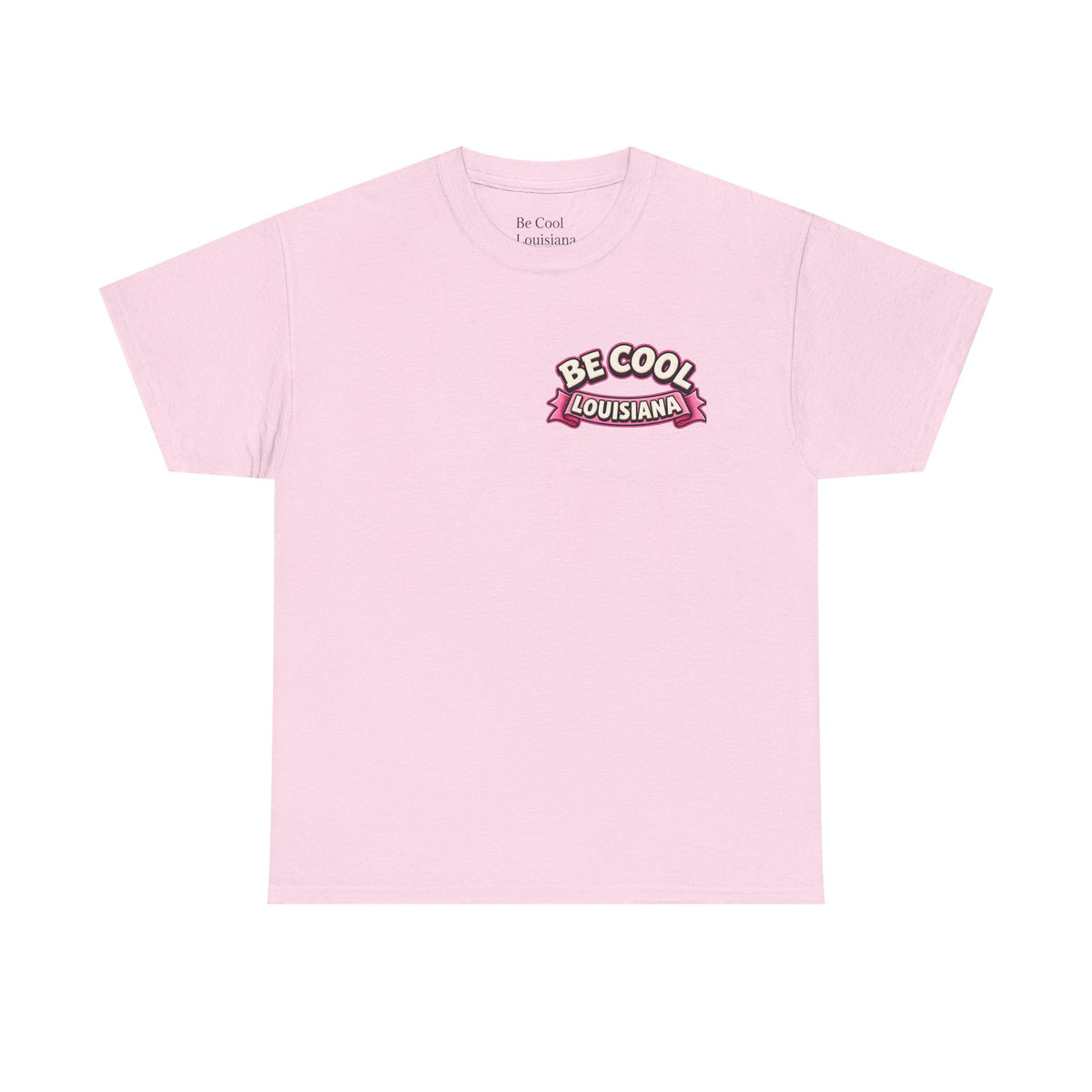 Be Cool Louisiana Valeintines T-Shirt