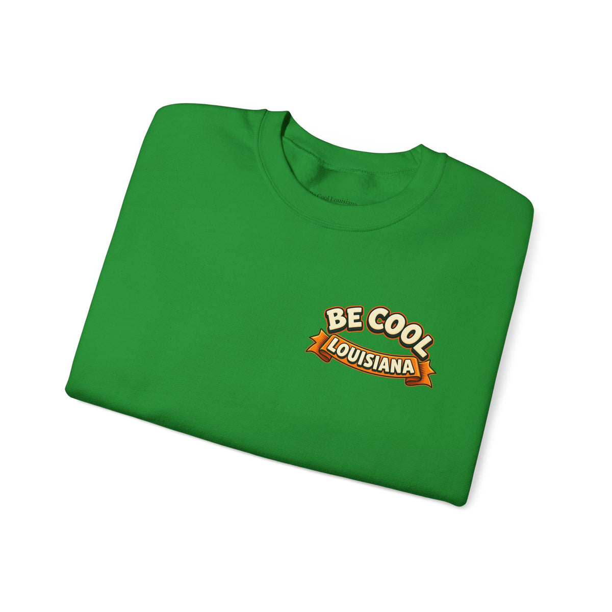 Unisex Be Cool Louisiana Classic Sweatshirt