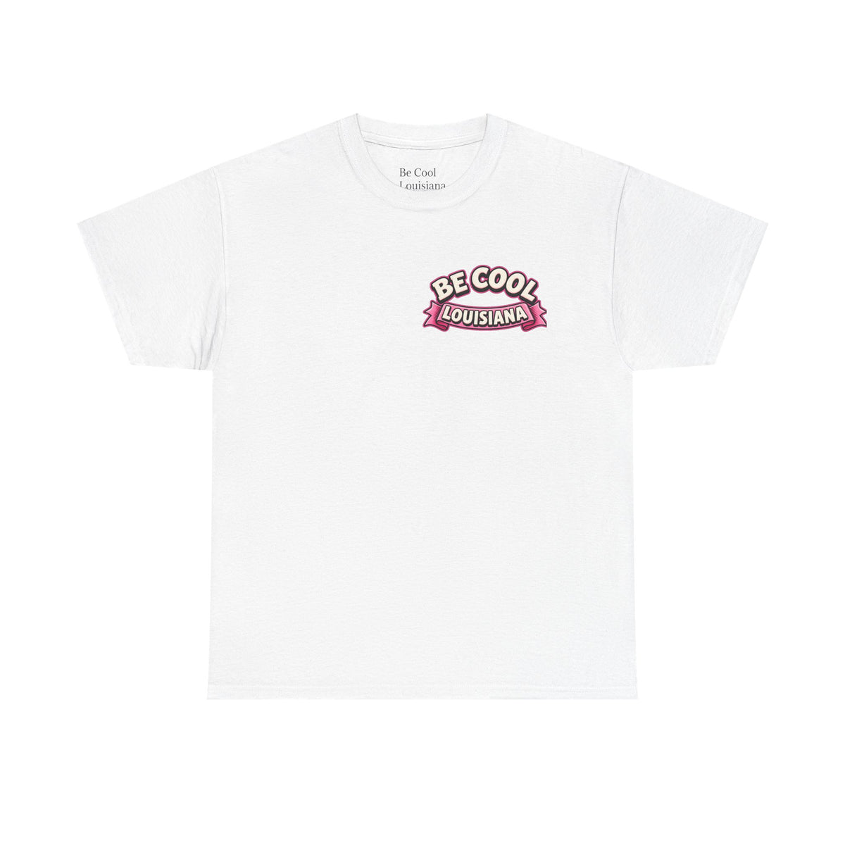 Be Cool Louisiana Valeintines T-Shirt