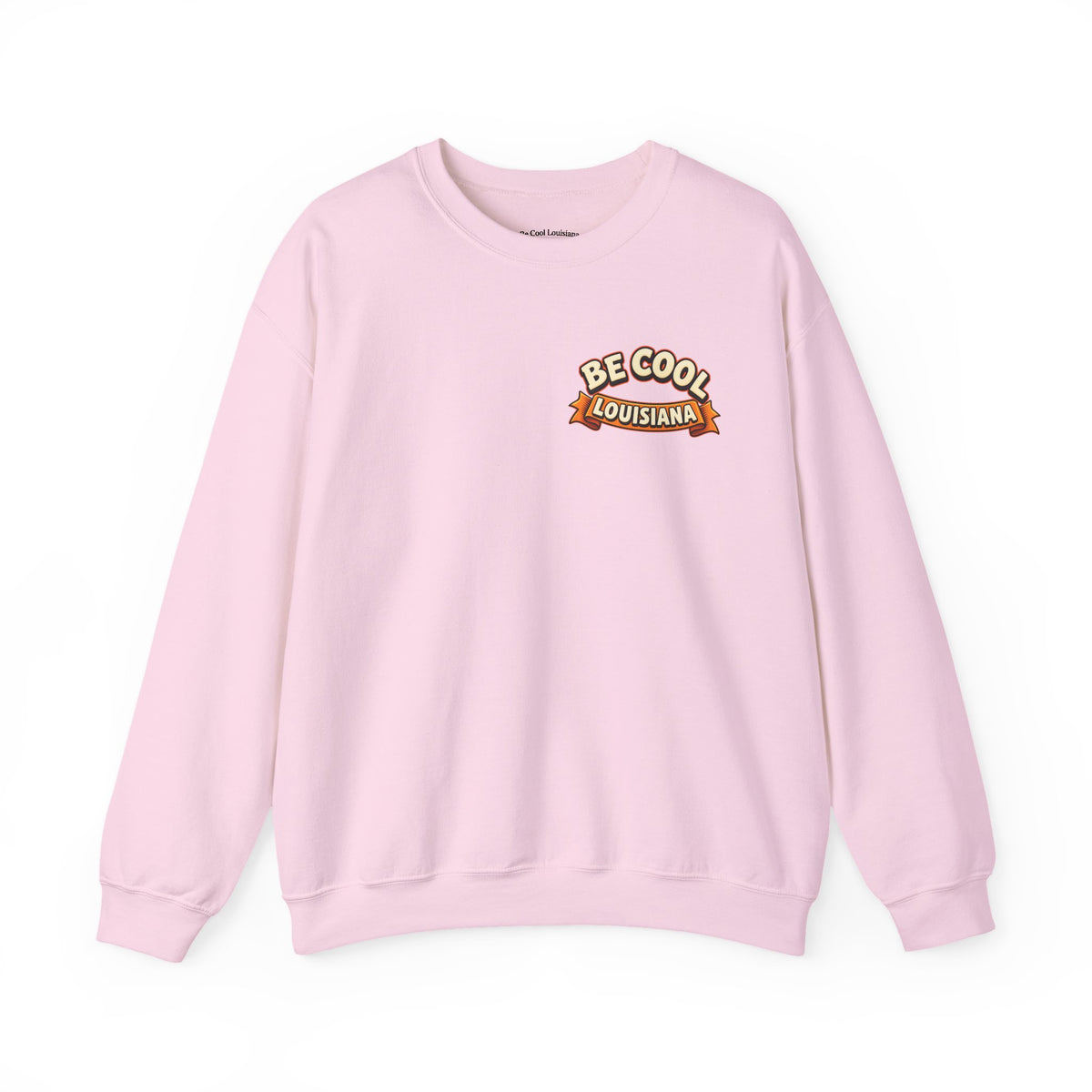 Unisex Be Cool Louisiana Classic Sweatshirt