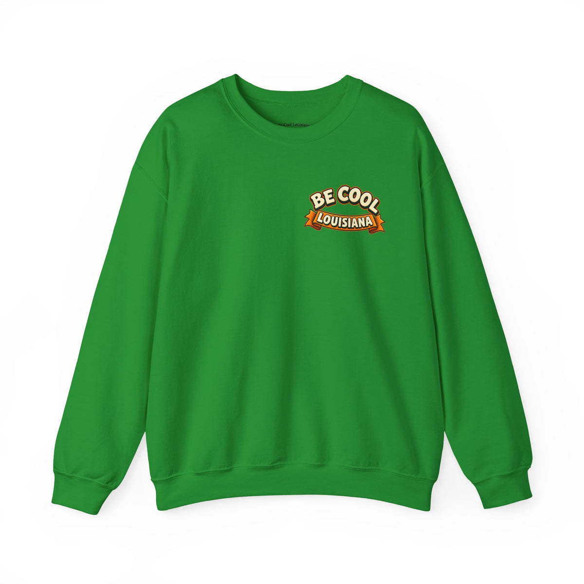 Unisex Be Cool Louisiana Classic Sweatshirt
