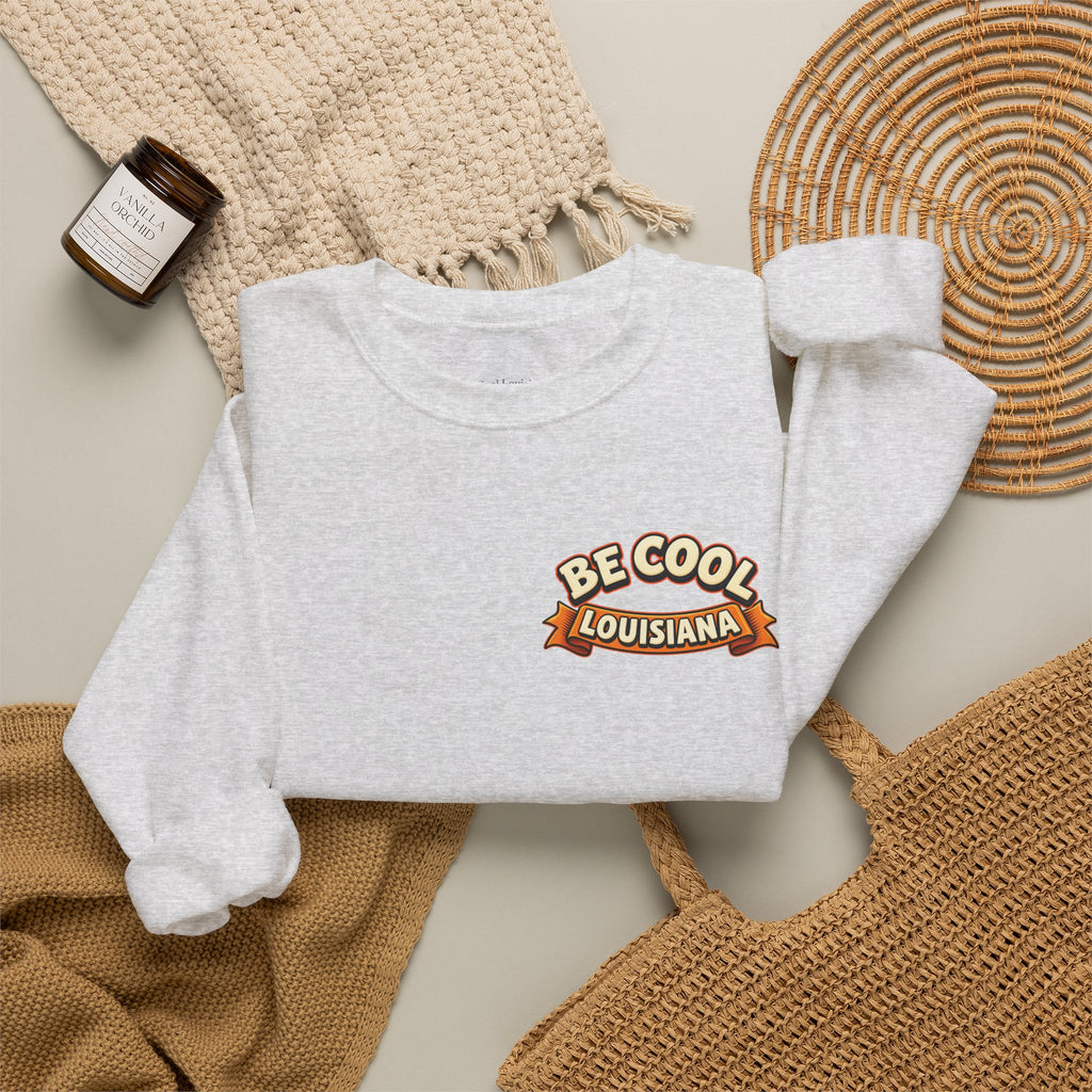 Unisex Be Cool Louisiana Classic Sweatshirt