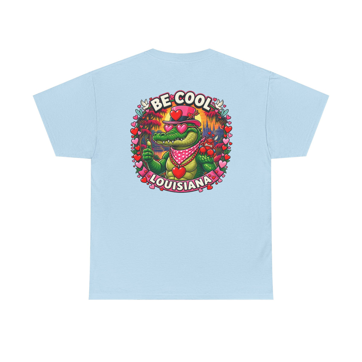 Be Cool Louisiana Valeintines T-Shirt