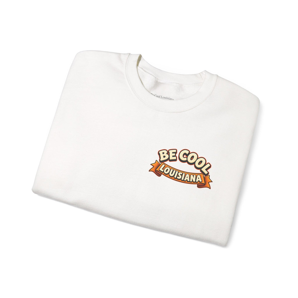Unisex Be Cool Louisiana Classic Sweatshirt