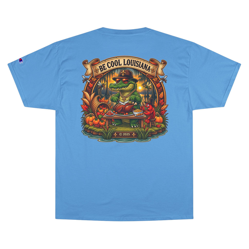 Be Cool Louisiana Thanksgiving T-Shirt
