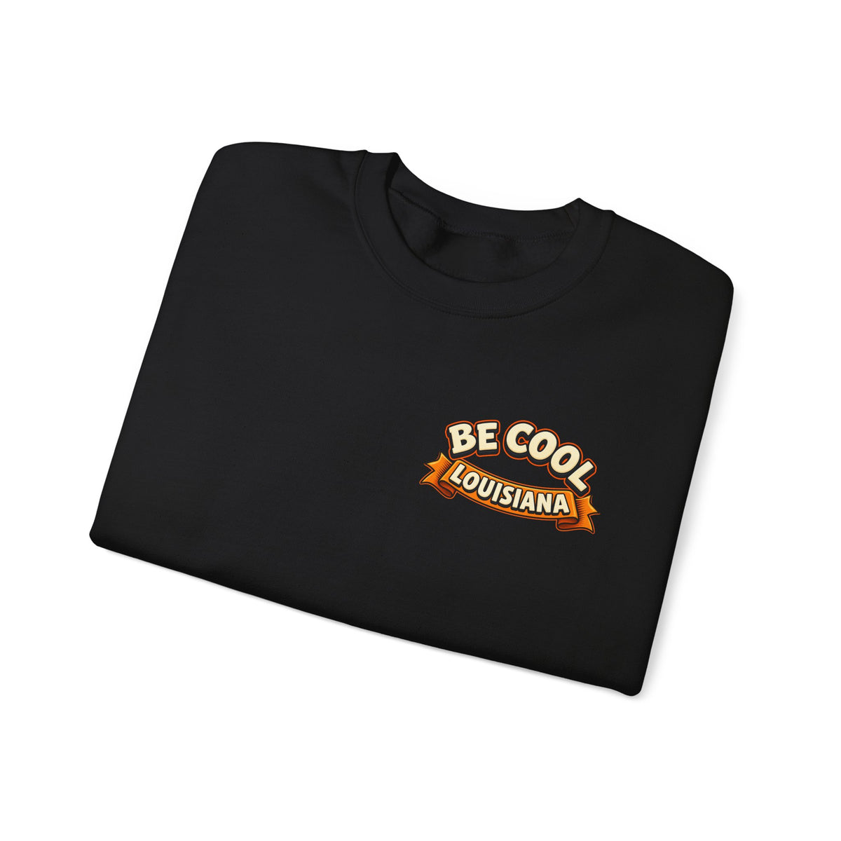 Unisex Be Cool Louisiana Classic Sweatshirt