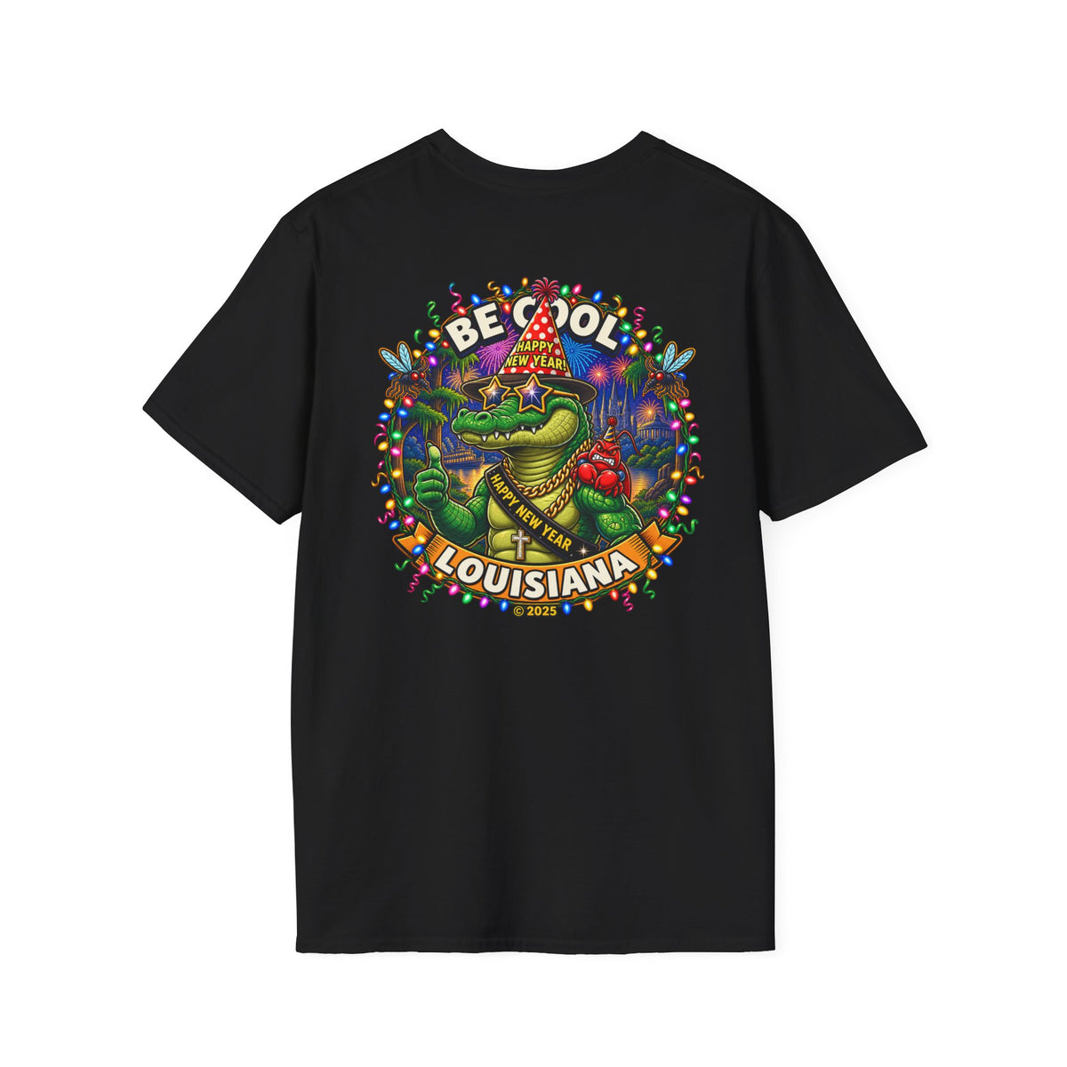Be Cool Louisiana New Years LLC T-Shirt